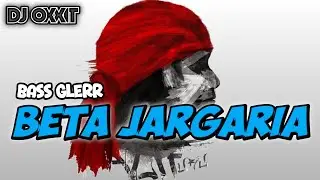 PARTY BASS GLERR_BETA JARGARIA🔰DJ OXXIT TERBARU 2024