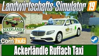 LS19 Ackerländle Modvorstellung - Ruffach Taxi - LS19 Ruffach Mods