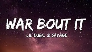 Lil Durk - War Bout It (Lyrics) Feat. 21 Savage