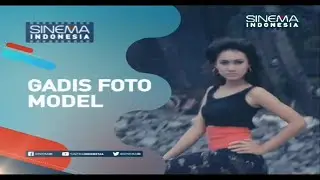 Promo Sinema Indonesia : Gadis Foto Model