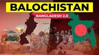 Balochistan: The Next Bangladesh | Bangladesh 2.0