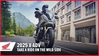 New 2025 X-ADV: Take a Ride on the Wild Side | Adventure Motorcycle | Honda
