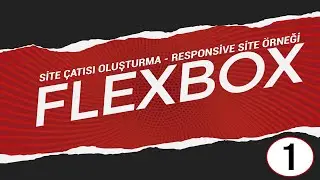 Flexbox Basit Responsive Site Tasarımı - Flexbox Özellikleri Uygulama!