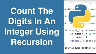Count The Digits In An Integer Using Recursion | Python Example