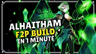 ALHAITHAM F2P BUILD IN ONE MINUTE