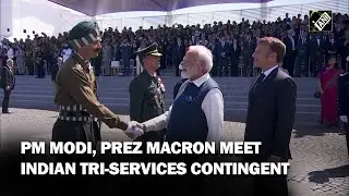 PM Modi, Prez Macron meet Indian Tri-Services contingent at Bastille Day Parade