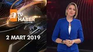 Atv Ana Haber | 2 Mart 2019