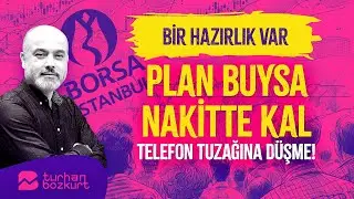Bir hazırlık var: Plan buysa, nakitte kal! Telefon tuzağına düşme! | Turhan Bozkurt