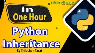 Python Inheritance ||  Python Tutorial || In One hour || Silan Software