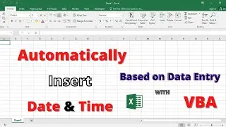 Insert Date & Time Automatically Based on Data Entry | VBA to Add Date and Time Based on Cell Value