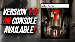 7 Days To Die 1.0 NOW AVAILABLE ON STORES! - Console News - Player Count Revealed, No Physical Disc?