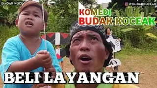 Beli Layangan | Komedi Budak Koceak
