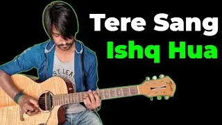 Tere Sang Ishq Hua Guitar Tabs (1000% Accurate) Arijit Singh | Crimson Guitar