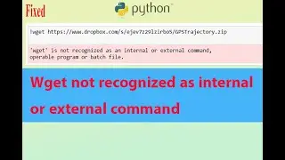 Fixed Wget not recognized as internal or external command | 
