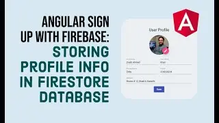 Angular Sign Up with Firebase (BONUS): Storing Profile Data in Firestore Database