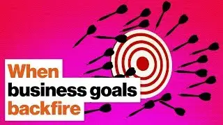 When business goals backfire: How to adjust to unintended consequences | Big Think
