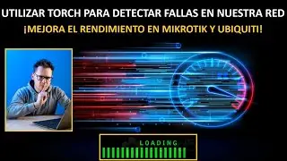 UTILIZAR TORCH PARA ENCONTRAR FALLAS ✍- ¡MAS VELOCIDAD! #isp #internet #mikrotik