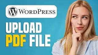 How To Upload a PDF Files on WORPRESS | Quick Guide (2022)