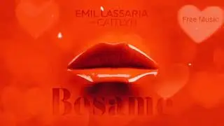 Emil Lassaria & Caitlyn - Besame (Free Music)