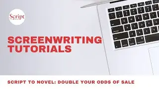 Script To Novel: Double Your Odds of Sale