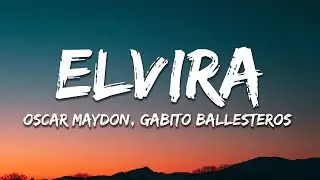 Oscar Maydon, Gabito Ballesteros, Chino Pacas - Elvira (Letra / Lyrics)
