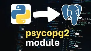 Python Tutorial: psycopg2 module for beginners (Part 1) - easy!