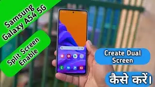 How To Enable Split Screen in Samsung Galaxy A54,Samsung Galaxy A54,Dual Screen Create SplitScreen