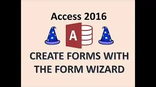 Access 2016 - Creating Forms - How to Use the Form Wizard in MS Microsoft Access Database Tutorial