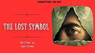 The Lost Symbol | Chapter (36-40) | Dan Brown | Audiobook