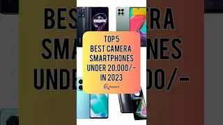 TOP 5 Best Camera Smartphones Under 20000/- In 2023 | Realtech