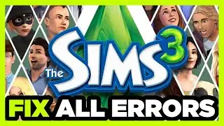 FIX Sims 3 Crashing, Not Launching, Freezing, Stuck, Black Screen & Errors