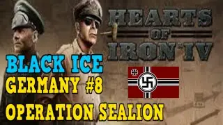 Hearts of Iron 4 - Black ICE Mod - Germany #8 - Operation Sealion