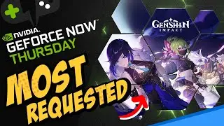 GENSHIN IMPACT Coming Soon! | GeForce Now Thursday Update