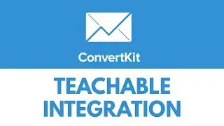 ConvertKits Teachable Integration Tutorial & Case Study