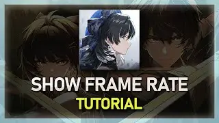 How To Show FPS (Frame Rate) in Wuthering Waves - Quick Guide