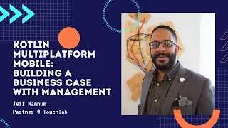 Kotlin Multiplatform Mobile: Building a Business Case with Management