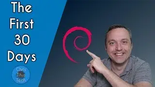 Debian 10 Buster | The First 30 Days | 1 Year Challenge