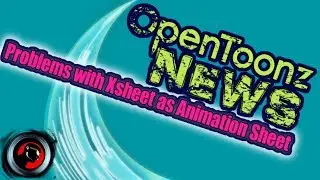 Opentoonz News - Problems with Xsheet As Animation Sheet