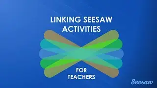 Linking Seesaw Activities