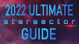 Ultimate Starsector Guide 2022! Steps to Conquer the World! Timestamps in The Description