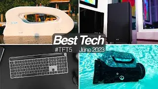 Best Tech Of The Month! June 2023 Top Tech (Summer Edition!)