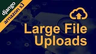 Large File Uploads in Django & Amazon AWS S3 // Django + jQuery to upload to AWS S3