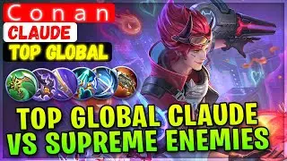 Top Global Claude  VS Supreme Enemies [ Top Global Claude ] Ｃ ｏ ｎ ａ ｎ - Mobile Legends Build