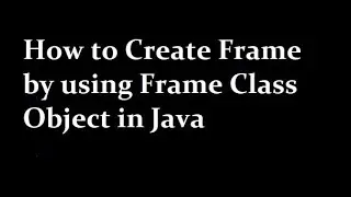 How to Create Frame by using Frame Class Object in Java