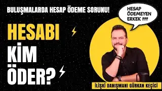 BULUŞMALARDA HESABI KİM ÖDEMELİ? İLİŞKİLERDE HESAP ÖDEME DENGESİ NASIL OLMALI?