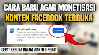 CARA AGAR FITUR MONETISASI KONTEN FB TERBUKA