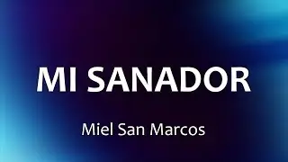 C0112 MI SANADOR - Miel San Marcos (Letras)