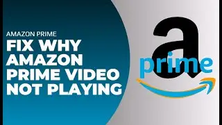 Why Amazon Prime Video not Playing ? - Solve !! Amazon Prime Video Unavailable Problem 2024