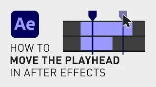 How to move the playhead in After Effects