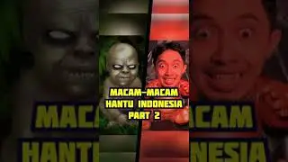 ♫ Ini Macam-Macam Hantu di Indonesia (Part 2) - 